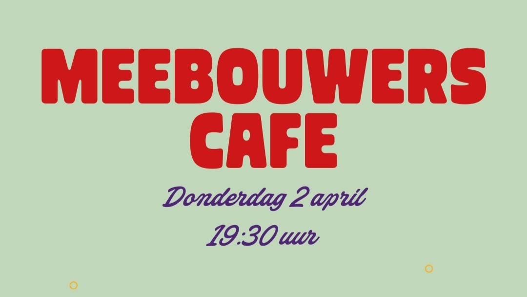 Meebouwerscafé op donderdag 2 april